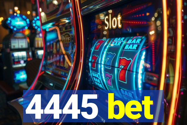 4445 bet